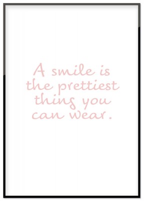 Poster The PrettiestEn enkel poster med texten A smile is the prettiest you can wear
