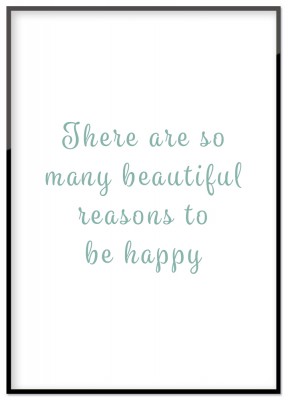 Poster Beautiful reasonsTextprint med vackert citat. Postern passar bra tillsammans med Tropical Leaves