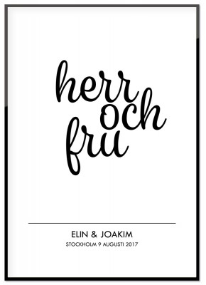 Poster MIN EGEN - Herr & FruDen här postern blir en fin och annorlunda bröllopsgåva till det nygifta paret. Skriv upp till två rader med valfri text under texten herr & fru