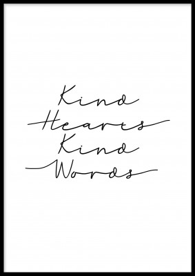 Poster Kind heartsTextprint på vit botten med svarta texten Kind hearts, kind words.Tryckt på miljövänligt 230g, matt papperFinns i fler storlekar Postern levereras utan ram