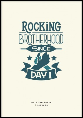 Personlig poster, Rocking brotherhoodEn personlig poster med ljusbeige bakgrund och blå text. Skriv upp till två rader med personlig text längst ner på postern. Skriv med stora eller små bokstäver, precis som du vill ha den tryckt. Tryckt på miljövänligt 