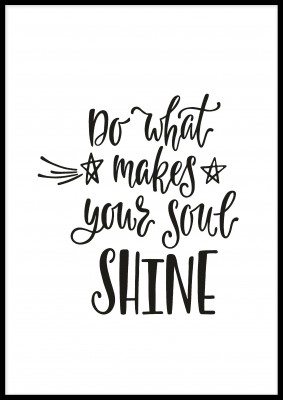 Poster, Soul ShineEn härlig barnposter med ett fint och peppande citat som lyder Do What Makes Your Soul Shine