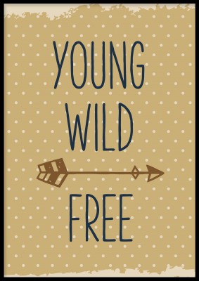 Poster, Young, wild, freeBarnposter med texten Young, Wild, FreeTryckt på miljövänligt 230g, matt papperFinns i fler storlekar Postern levereras utan ram